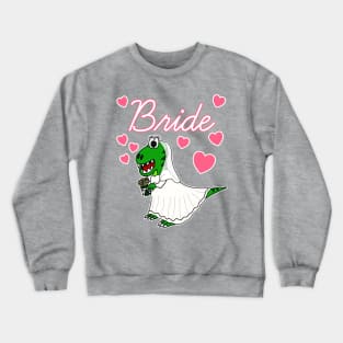 Bride Dinosaur Funny Bachelorette Party Engagement Wedding Crewneck Sweatshirt